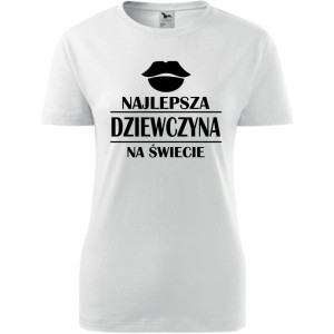 Damska koszulka - Najlepsza dziewczyna na całym świecie
