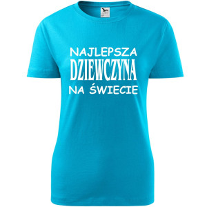 Damska koszulka - Najlepsza dziewczyna na świecie