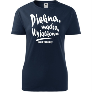 Damska koszulka taliowana - Piękna mądra wyjątkowa