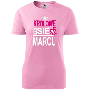 Damska koszulka taliowana - Królowe rodzą się w marcu 03