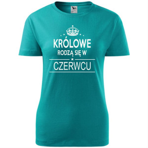 Damska koszulka taliowana - Królowe rodzą się w czerwcu 02