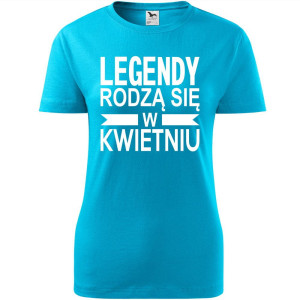Damska koszulka taliowana - Legendy rodzą się w kwietniu