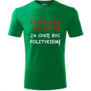 Męska koszulka - Ja nie chcę się uczyć