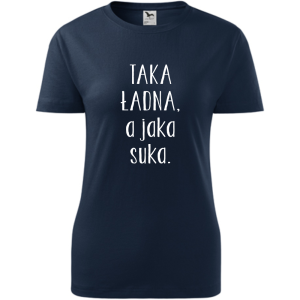Damska koszulka taliowana - Taka ładna, a jaka suka