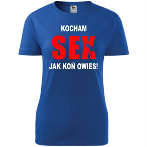 Damska koszulka - Kocham sex jak koń owies