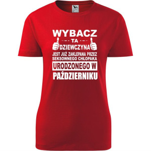 Damska koszulka taliowana - Wybacz ta dziewczyna jest już zaklepana przez seksownego chłopaka urodzonego w październiku
