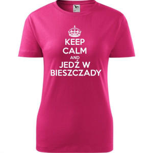 Damska koszulka taliowana Turystyczna - Keel calm and jedź w Bieszczady