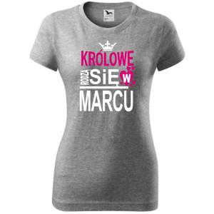 Damska koszulka taliowana - Królowe rodzą się w marcu 03