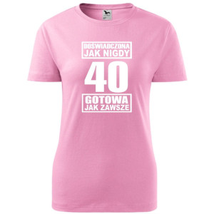 damska koszulka - doświadczona jak nigdy 40 gotowa jak zawsze