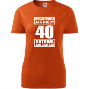 damska koszulka - doświadczona jak nigdy 40 gotowa jak zawsze
