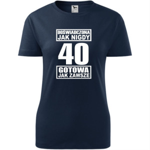 damska koszulka - doświadczona jak nigdy 40 gotowa jak zawsze