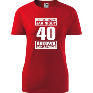 damska koszulka - doświadczona jak nigdy 40 gotowa jak zawsze