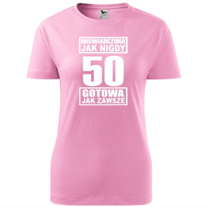 damska koszulka - doświadczona jak nigdy 50 gotowa jak zawsze