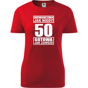 damska koszulka - doświadczona jak nigdy 50 gotowa jak zawsze