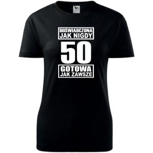 damska koszulka - doświadczona jak nigdy 50 gotowa jak zawsze