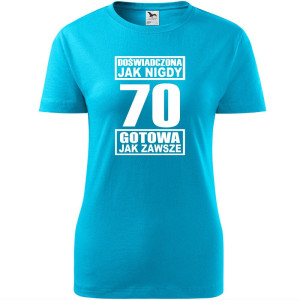 damska koszulka - doświadczona jak nigdy 70 gotowa jak zawsze
