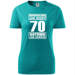 damska koszulka - doświadczona jak nigdy 70 gotowa jak zawsze