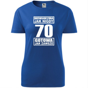 damska koszulka - doświadczona jak nigdy 70 gotowa jak zawsze