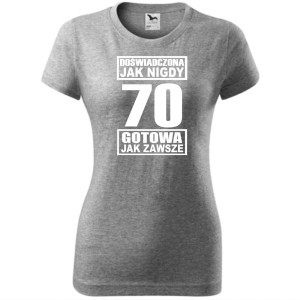 damska koszulka - doświadczona jak nigdy 70 gotowa jak zawsze
