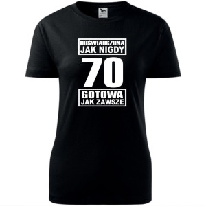 damska koszulka - doświadczona jak nigdy 70 gotowa jak zawsze