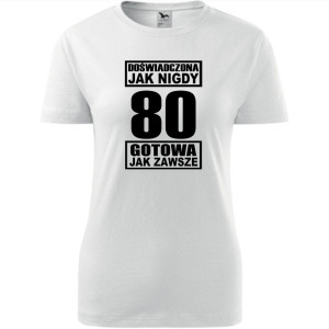 damska koszulka - doświadczona jak nigdy 80 gotowa jak zawsze