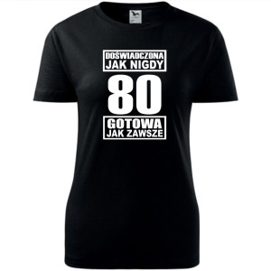 damska koszulka - doświadczona jak nigdy 80 gotowa jak zawsze