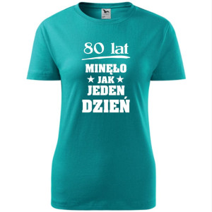 damska koszulka - 80 lat minęło jak jeden dzień