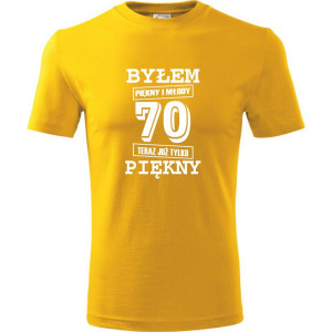 męska koszulka - byłem piękny i młody 70 teraz już tylko piękny