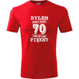 męska koszulka - byłem piękny i młody 70 teraz już tylko piękny