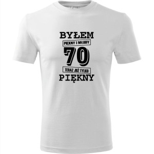 męska koszulka - byłem piękny i młody 70 teraz już tylko piękny