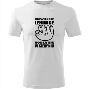męska koszulka - największe leniwce rodzą się w sierpniu