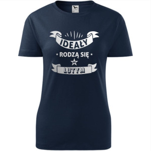 damska koszulka - ideały rodzą się w lutym