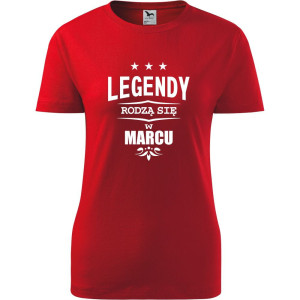 damska koszulka - legendy rodzą się w marcu