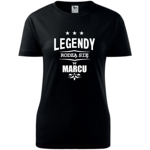 damska koszulka - legendy rodzą się w marcu