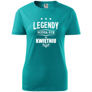 damska koszulka - legendy rodzą się w kwietniu