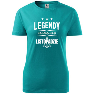 damska koszulka - legendy rodzą się w listopadzie