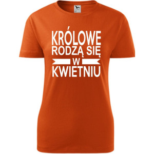Damska koszulka taliowana - Królowe rodzą się w kwietniu 01