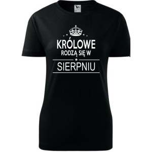 Damska koszulka taliowana - Królowe rodzą się w sierpniu 02