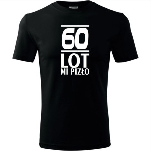 Męska koszulka - 60 lot mi pizło - na urodziny na prezent