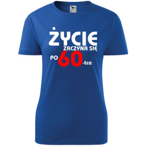 Damska koszulka - życie zaczyna się po 60