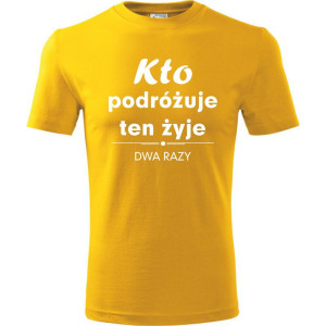Męska koszulka Turystyczna - Kto podróżuje żyje dwa razy