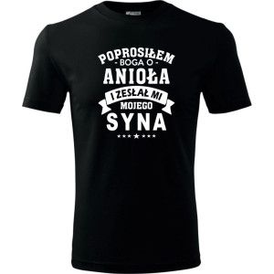 Męska koszulka - Prosiłem Boga o anioła i zesłał mi mojego syna