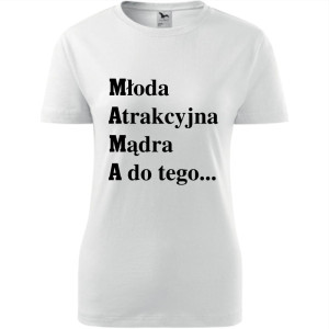 Damska koszulka taliowana - Młoda, atrakcyjna, mądra, a do tego...