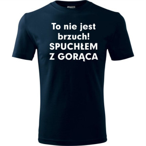 Męska koszulka - To nie jest brzuch, spuchłem z gorąca