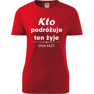 Damska koszulka taliowana Turystyczna - Kto podróżuje żyje dwa razy