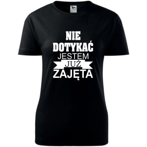 Damska koszulka - Nie dotykać jestem już zajęta
