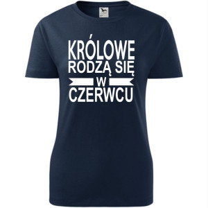 Damska koszulka taliowana - Królowe rodzą się w czerwcu 01