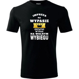 męska koszulka - impreza na wypasie, ostatni wypas na wolnym wybiegu