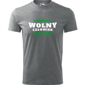 męska koszulka - (jeszcze) wolny człowiek (panie, śpieszcie się ostatnia szansa)
