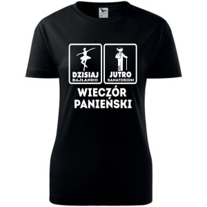 damska koszulka taliowana - dzisiaj bajlando, jutro sanatorium - wieczór panieński